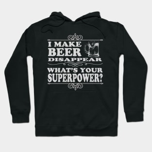 I MAKE BEER DISAPPEAR Hoodie